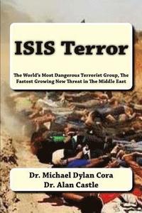 bokomslag ISIS Terror: The World's Most Dangerous Terrorist Group, The Fastest Growing New Threat in The Middle East