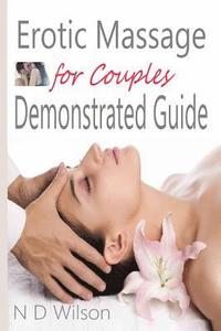 bokomslag Erotic Massage for Couples Demonstrated Guide