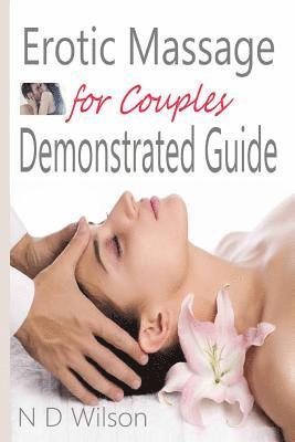 Erotic Massage for Couples Demonstrated Guide 1