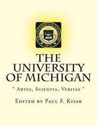 bokomslag The University of Michigan: ' Artes, Scientia, Veritas '