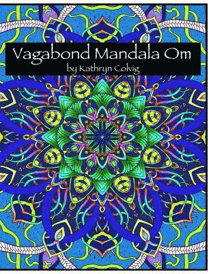 Kathryn Colvig - Vagabond Mandala Om: Inspired by Moroccan Architecture, Häftad