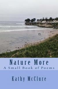 bokomslag Nature More: A Small Book of Poems