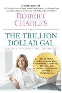 The Trillion Dollar Gal: The New Sisterhood of Power 1