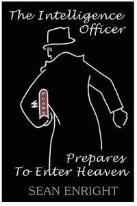 The Intelligence Officer Prepares To Enter Heaven