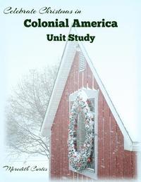 bokomslag Celebrate Christmas in Colonial America Unit Study