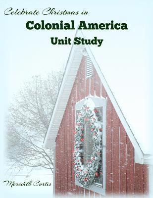 Celebrate Christmas in Colonial America Unit Study 1