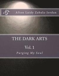 bokomslag The Dark Arts: Vol. 1 - Purging My Soul