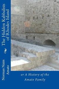 bokomslag The Hidden Kabbalists of Rhodes Island: or A History of the Amato Family