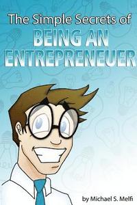 bokomslag The Simple Secrets of Being an Entrepreneur