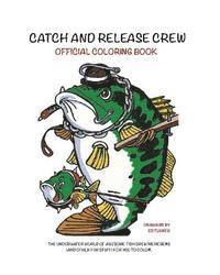 bokomslag Catch and Release Crew Official Coloring Book: Includes some of the coolest fish to color