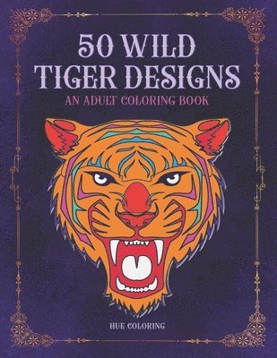 bokomslag 50 Wild Tiger Designs