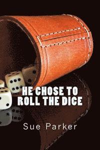Sue Parker - He Chose to Roll the Dice, Häftad
