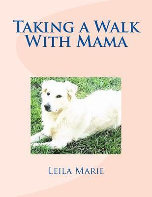 Taking a Walk With Mama 1