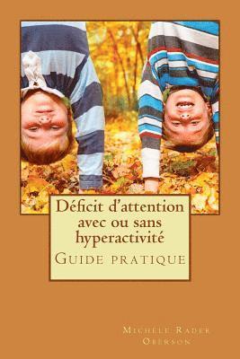 bokomslag Déficit d'attention avec ou sans hyperactivité: Guide pratique