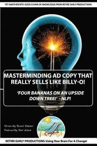 bokomslag 'MasterMinding Ad Copy That Really Sells Like Billy-O!': Four Bananas On An Upside Down Tree -NLP