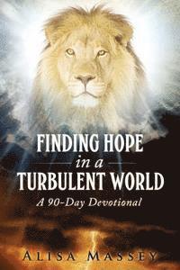 bokomslag Finding Hope in a Turbulent World: A Ninety-Day Devotional