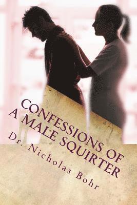 bokomslag Confessions of a Male Squirter