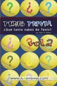 Tenis Trivia ¿Qué tanto sabes de Tenis? Vol. 2: Curiosidades para el Verdadero Fan del Tenis 1