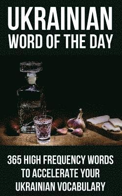 bokomslag Ukrainian Word of the Day: 365 High Frequency Words to Accelerate Your Ukrainian Vocabulary