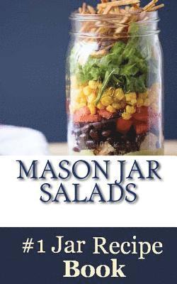 Mason Jar Salads: Best Tasting Mason Jar Salads, Meals and More 1