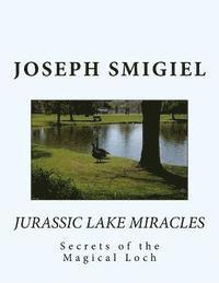 bokomslag Jurassic Lake Miracles: Secrets of the Magical Loch