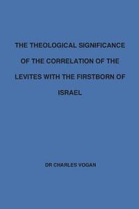 bokomslag The Theological Significance of the Correlation of the Levites with the Firstborn of Israel