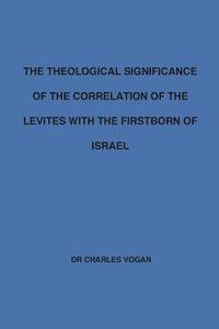 bokomslag The Theological Significance of the Correlation of the Levites with the Firstborn of Israel