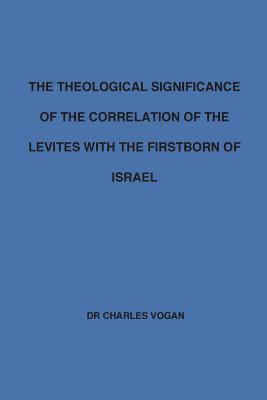 bokomslag The Theological Significance of the Correlation of the Levites with the Firstborn of Israel