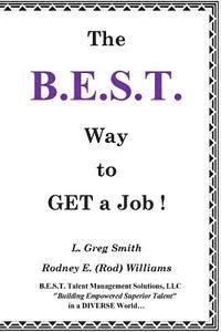 bokomslag The B.E.S.T. Way To Get A Job!