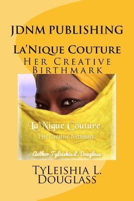 La'Nique Couture: Her Creative Birthmark 1