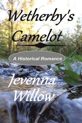 Jevenna Willow - Wetherby's Camelot, Häftad