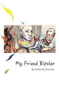 My Friend Bipolar 1