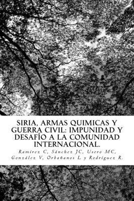 Juan Carlos Sánchez García, Maria del Carmen Usero Pérez - Siria, Armas Quimicas y Guerra Civil: Impunidad y desafio a la C.I., Häftad
