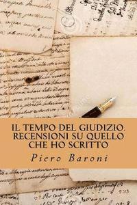 Piero Baroni - Il tempo del giudizio. Recensioni su quello che ho scritto, Häftad
