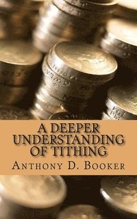 bokomslag A Deeper Understanding of Tithing