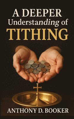 bokomslag A Deeper Understanding of Tithing