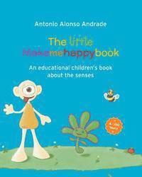 The little Makemehappybook: An educational children's book about the senses 1