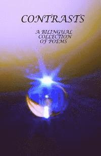 J. Jesus Ibarra - Contrasts: A Bilingual Collection of Poems/Una colecion de poemas bilingue, Häftad