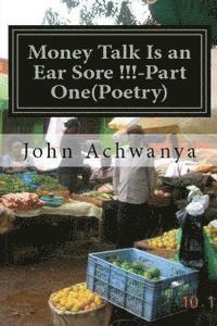 Money Talk Is an Ear Sore !! -Part Two (Poetry): Money Talk Is An Ear Sore !! -Part Two(Poetry) 1