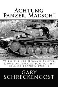 bokomslag Achtung Panzer, Marsch!: With the 1st German Panzer Division: Formation to the Fall of France, 1935-40