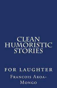 bokomslag Clean Humoristic Stories: for laughter