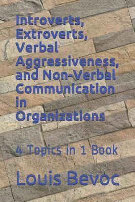 Introverts, Extroverts, Verbal Aggressiveness, and Non-Verbal Communication in O 1