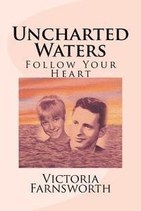 bokomslag Uncharted Waters: Follow Your Heart