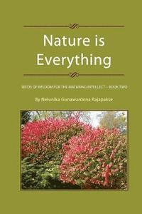bokomslag Nature is Everything - Book 2: Seeds of Wisdom for The Maturing Intellect - Book 2