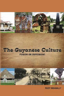 bokomslag The Guyanese Culture Fusion or Diffusion?