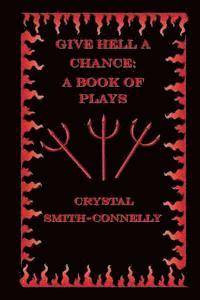 bokomslag Give Hell a Chance: A Book of Plays