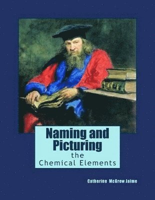 bokomslag Naming and Picturing the Chemical Elements