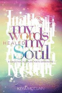 bokomslag My Words Healed My Soul