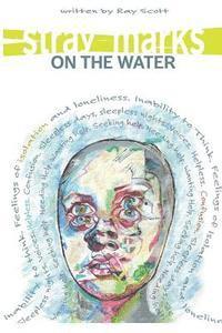 Ray Scott - Stray Marks on the Water: contains Psychotic Pages, Häftad