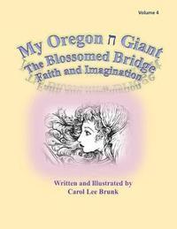 Carol Lee Brunk - My Oregon Giant The Blossomed Bridge: My Oregon Giant, Häftad